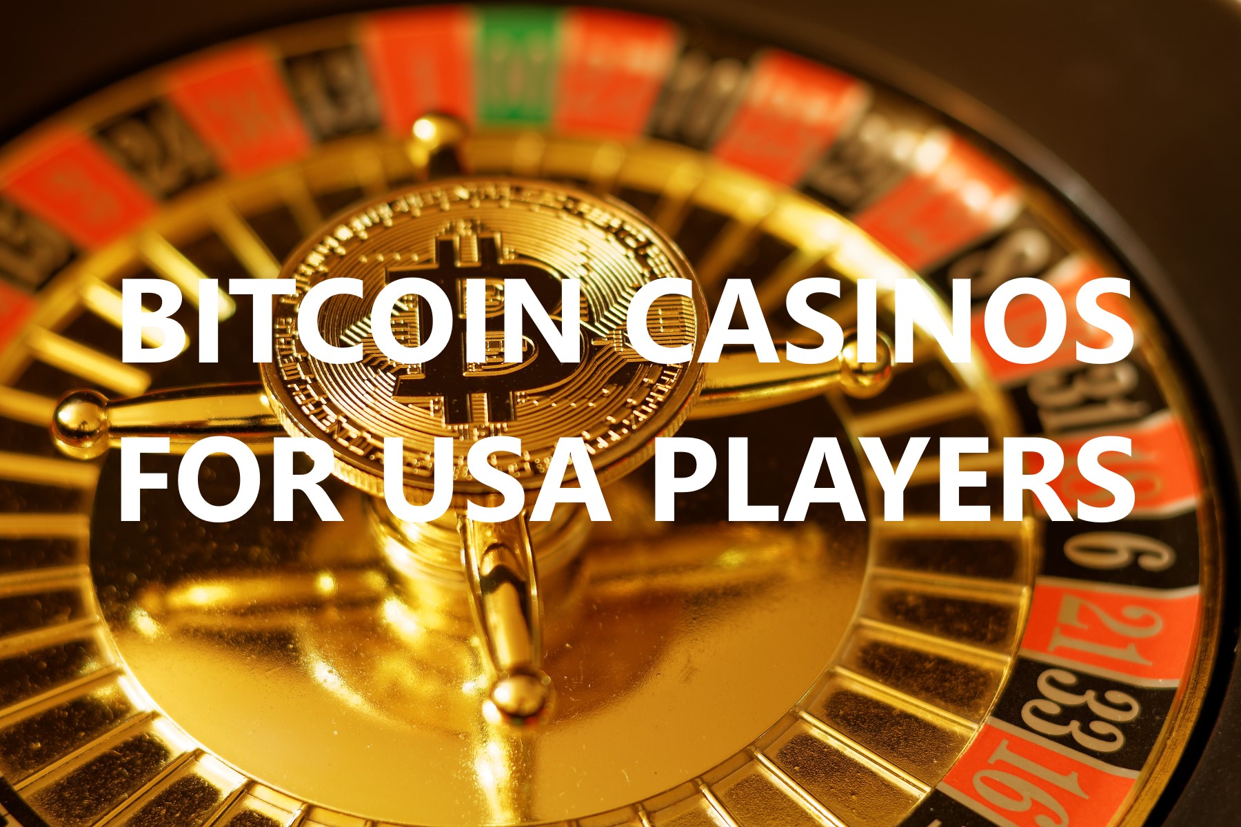 Bitcoin Casinos for USA Players